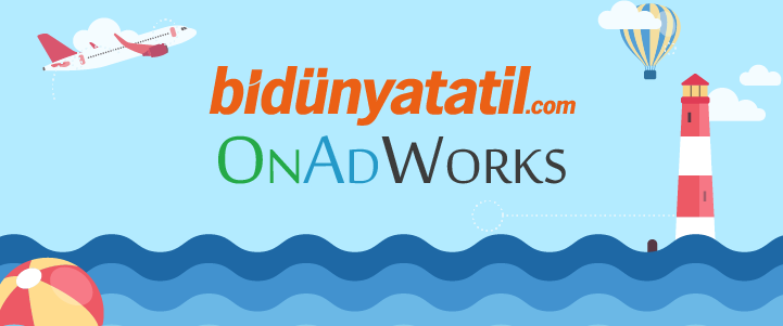 Bidünyatatil.Com Dijital İletişimi İçin OnAdWorks’ü Seçti