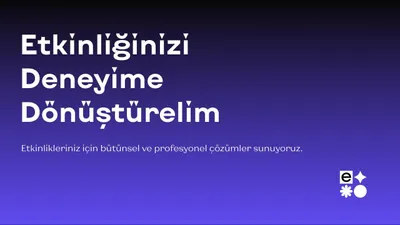 Markanız İçin Sıradışı Etkinlik Çözümleri