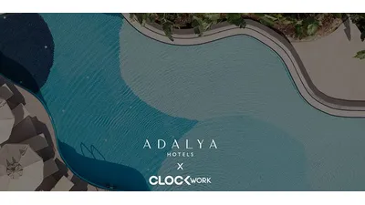 Clockwork, Adalya Hotels'in Dijital Marka Deneyimini Yeniden İnşa Etti