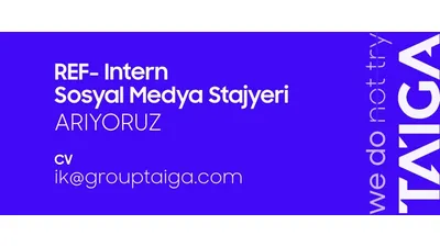 Taiga Group Sosyal Medya Stajyerlerini Arıyor!