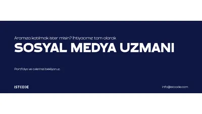 ISTCODE SOSYAL MEDYA UZMANI ARIYOR