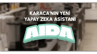 Karaca, “Aida” ile Dijital Deneyimi Güçlendiriyor