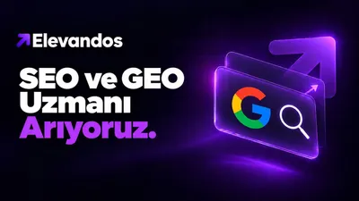 Elevandos Ajans SEO ve GEO Uzmanı Arıyor!