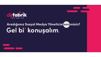 Dijifabrik Sosyal Medya Yöneticisi Arıyor!
