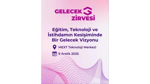 GEV Gelecek Zirvesi, 9 Aralık 2025’te MEXT Teknoloji