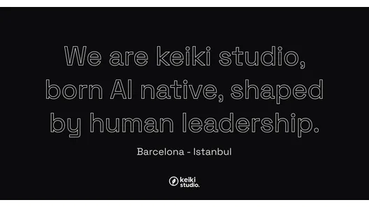 keıkı studıo: Barcelona–İstanbul merkezli AI-Natıve Venture