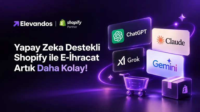 Yapay Zeka Destekli Shopify ile E-İhracat Artık Daha Kolaylaştı!