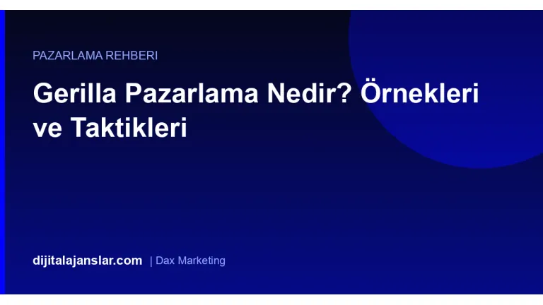 Gerilla Pazarlama Nedir? Örnekleri ve Taktikleri